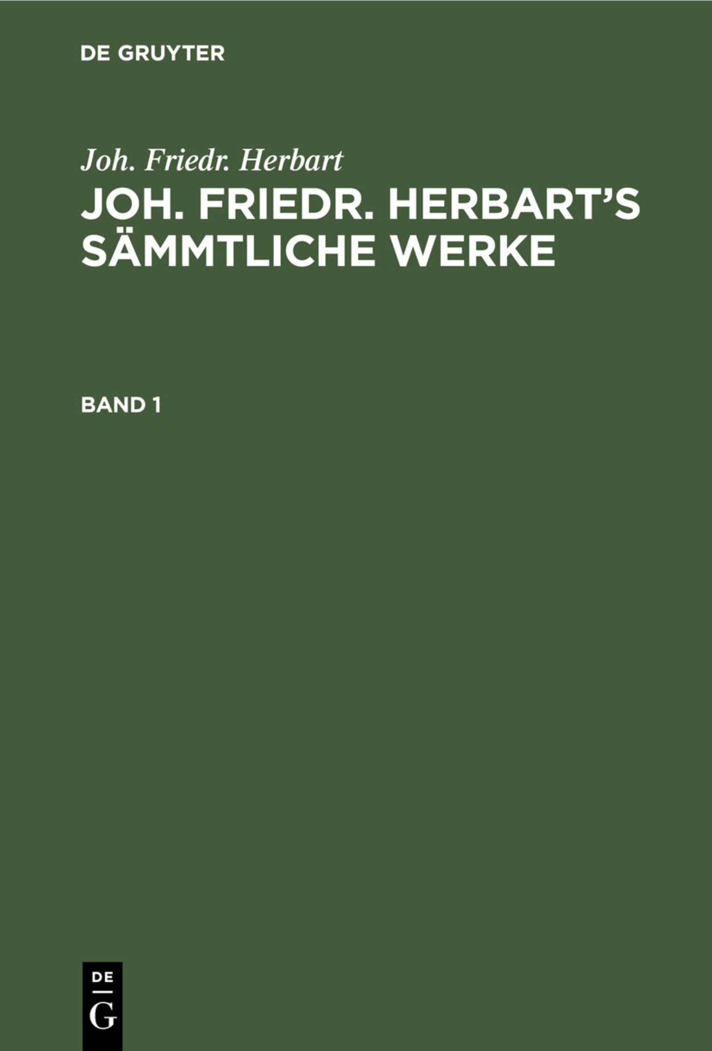 Joh. Friedr. Herbart: Joh. Friedr. Herbart’s Sämmtliche Werke. Band 1