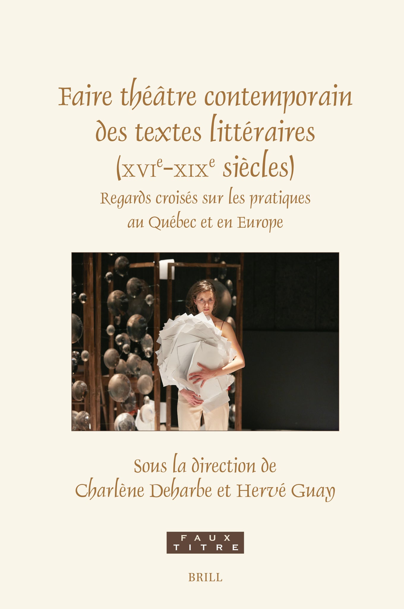 Faire théâtre contemporain des textes littéraires (XVIe-XIXe siècles)