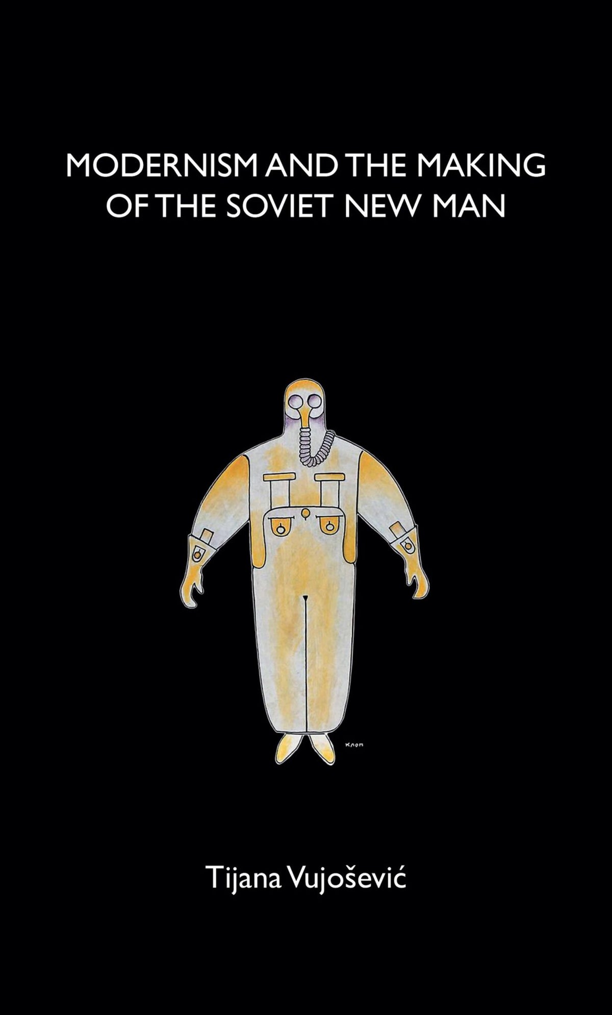 Cover image for Modernism and the making of the Soviet New Man ISBN 9781526114884