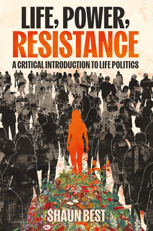 Life, Power, Resistance