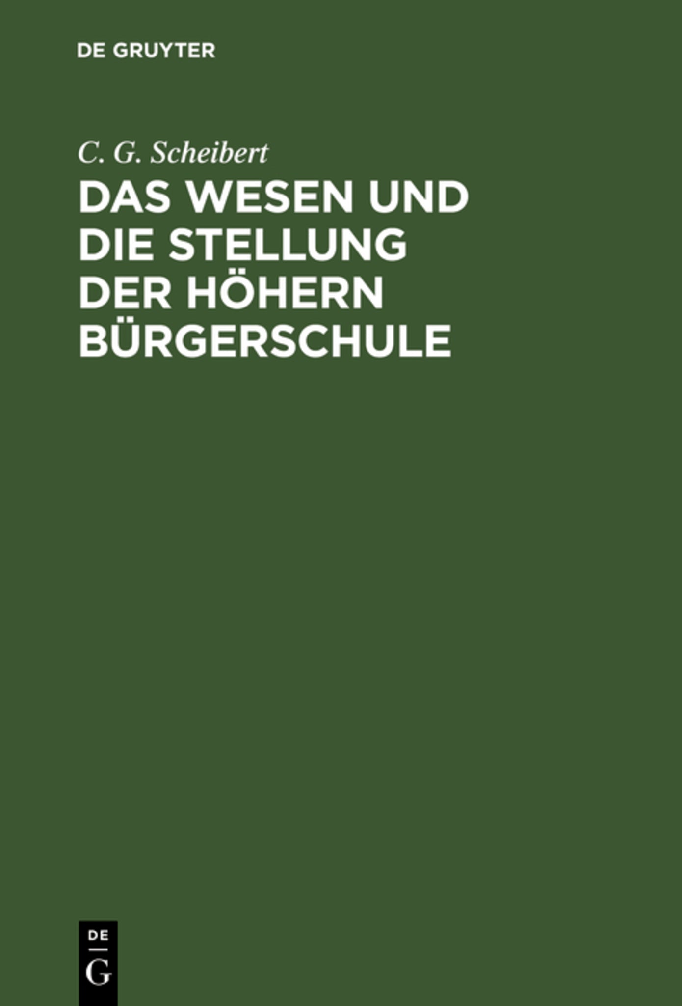 Das Wesen und die Stellung der höhern Bürgerschule