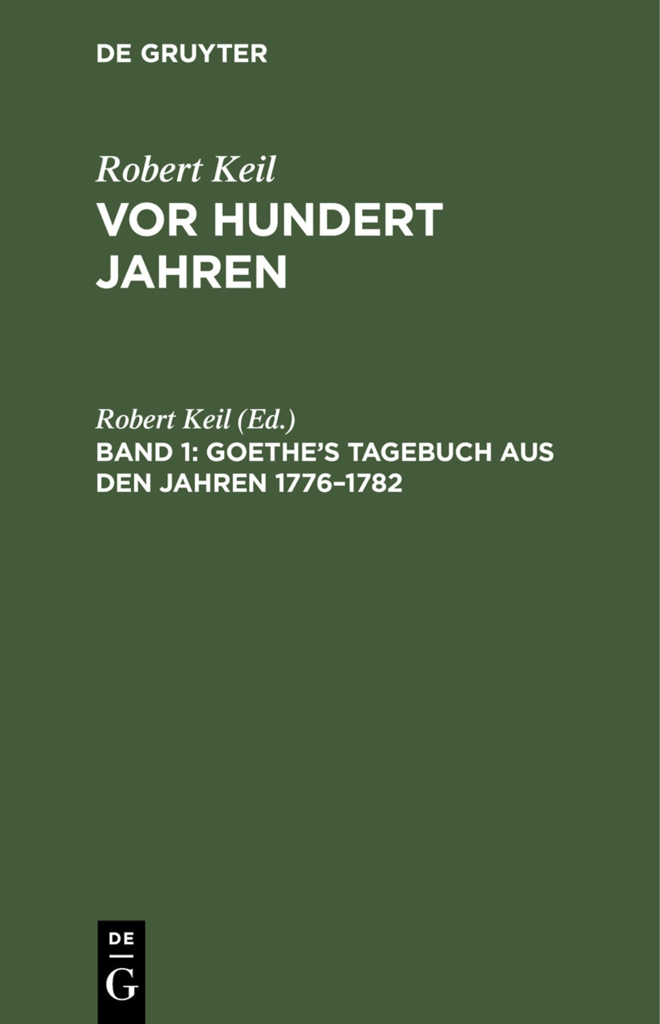 Goethe’s Tagebuch aus den Jahren 1776–1782