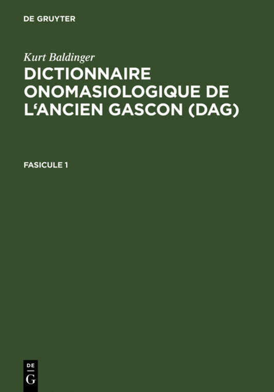 Dictionnaire onomasiologique de l’ancien gascon (DAG). Fascicule 1