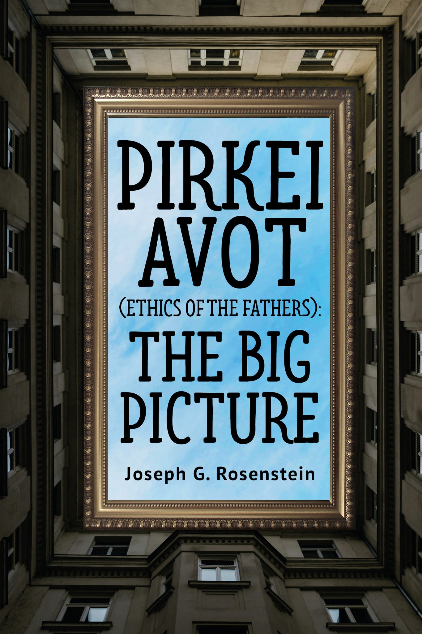 Pirkei Avot (Ethics of the Fathers): The Big Picture
