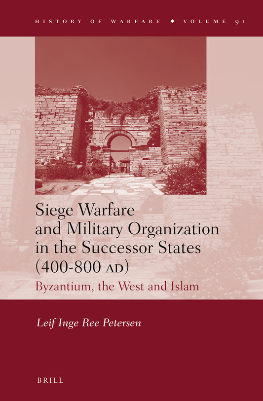Siege Warfare and Military Organization in the Successor States (400-800 AD)