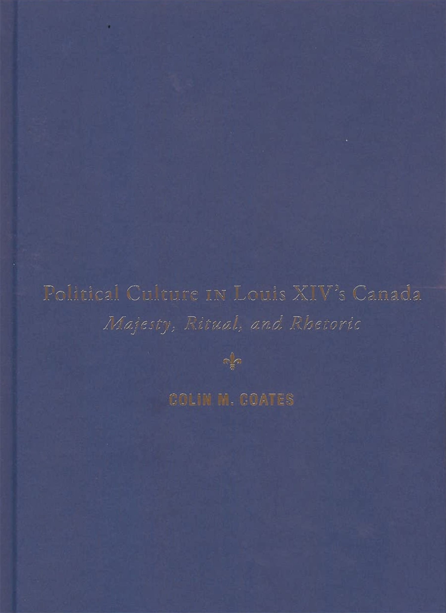 Political Culture in Louis XIV’s Canada