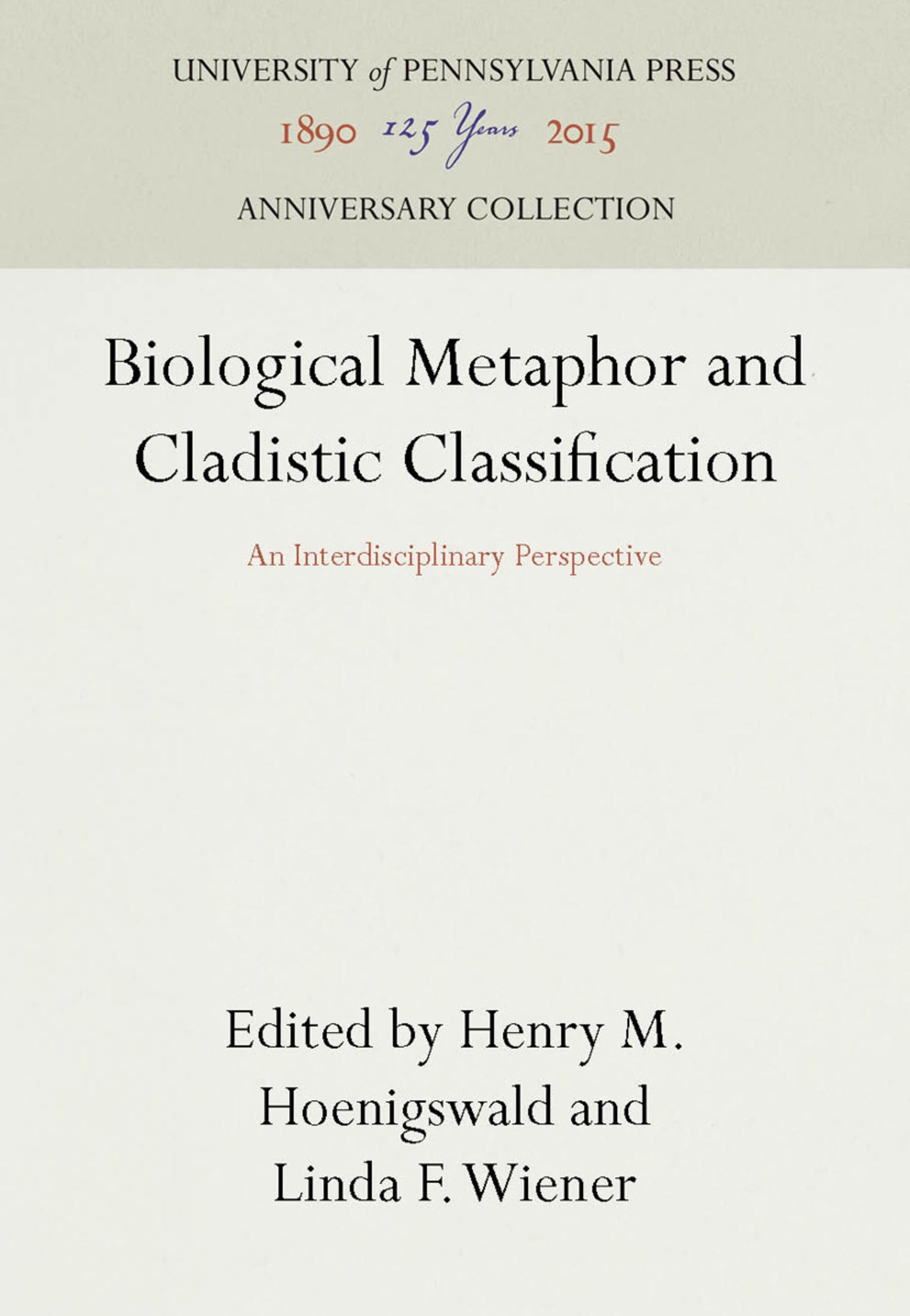 Cover image for Biological Metaphor and Cladistic Classification ISBN 9780812280142