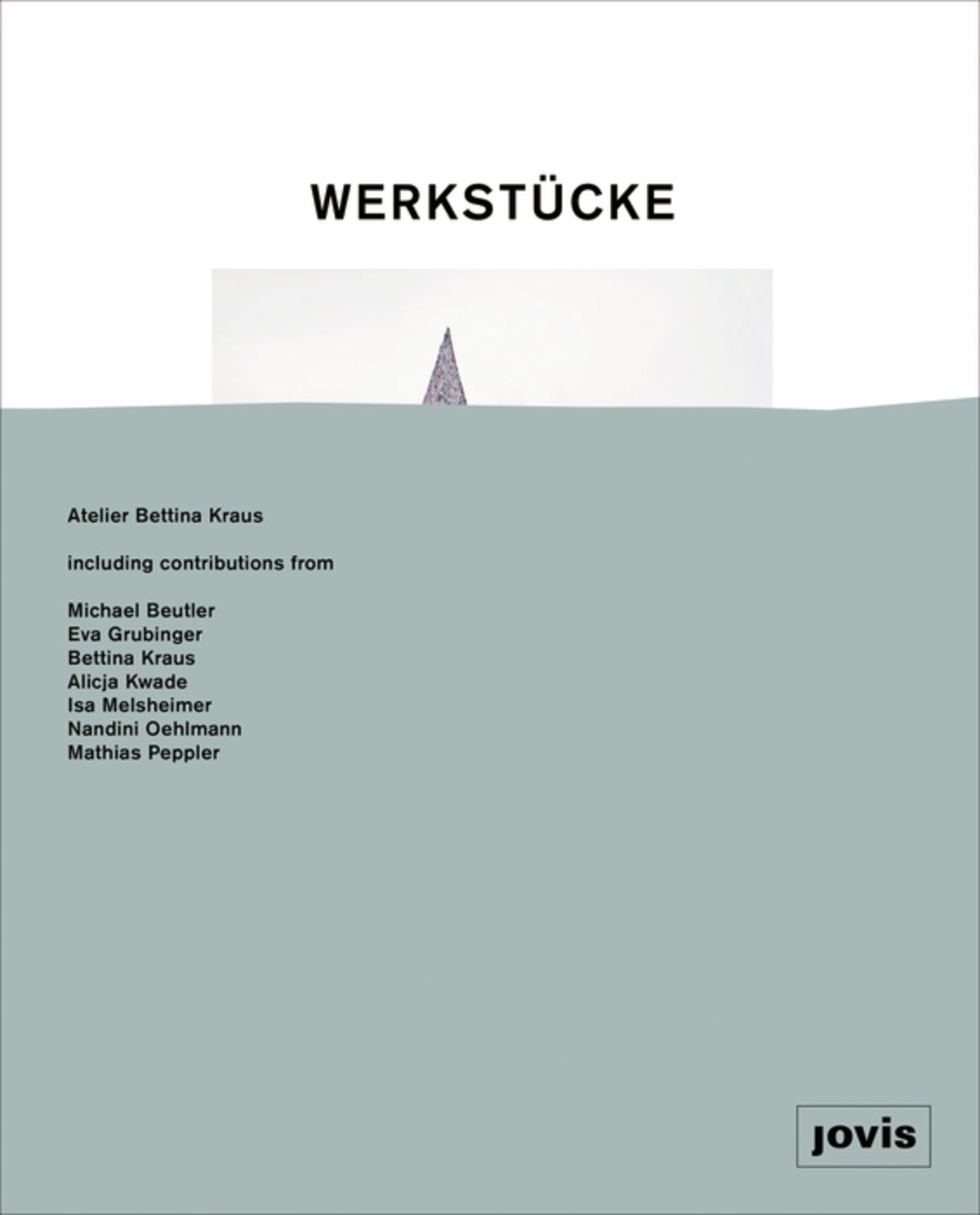 Werkstücke: Making Objects into Houses