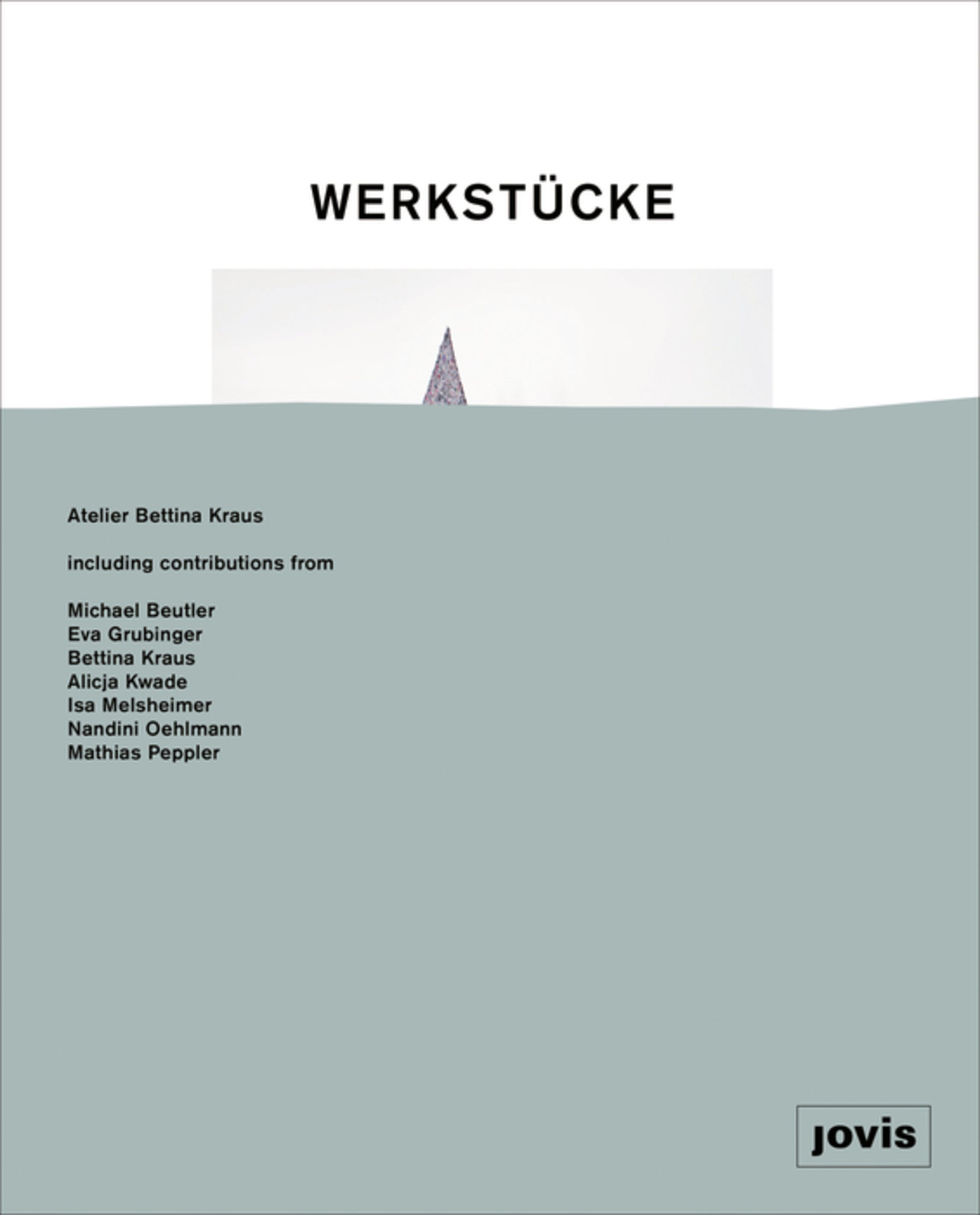 Werkstücke: Making Objects into Houses
