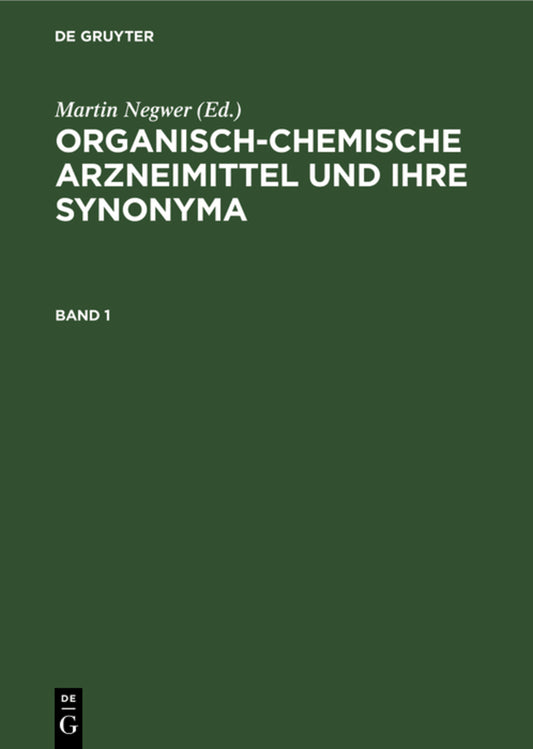 Organisch-chemische Arzneimittel und ihre Synonyma. Band 1
