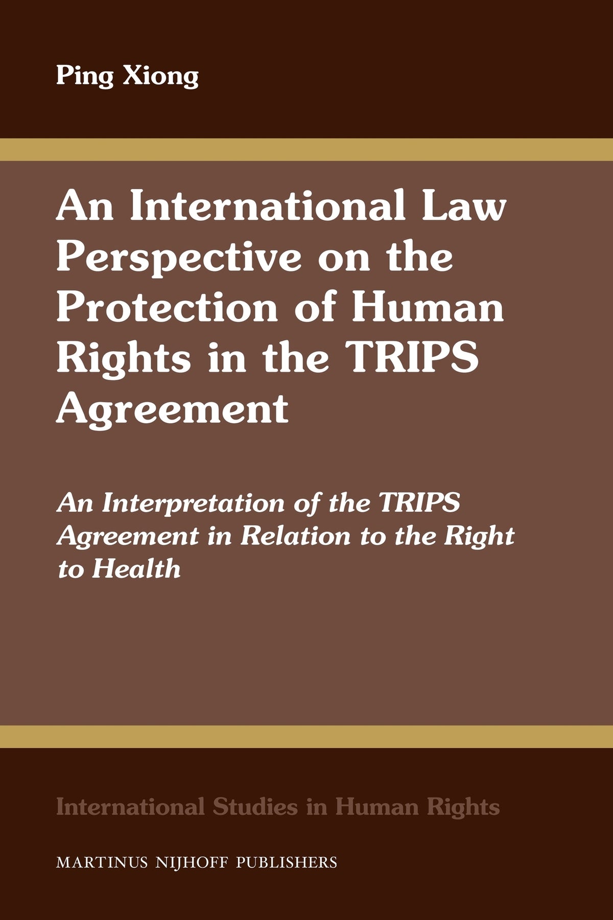 Cover image for An International Law Perspective on the Protection of Human Rights in the TRIPS Agreement ISBN 9789004211971