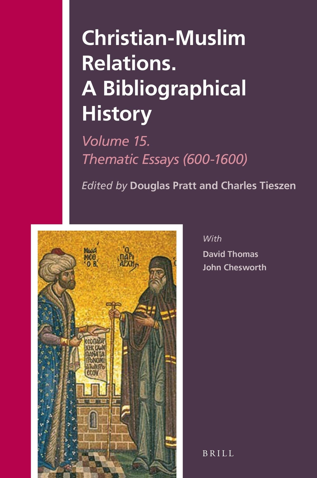 Cover image for Christian-Muslim Relations. A Bibliographical History Volume 15 Thematic Essays (600-1600) ISBN 9789004423190
