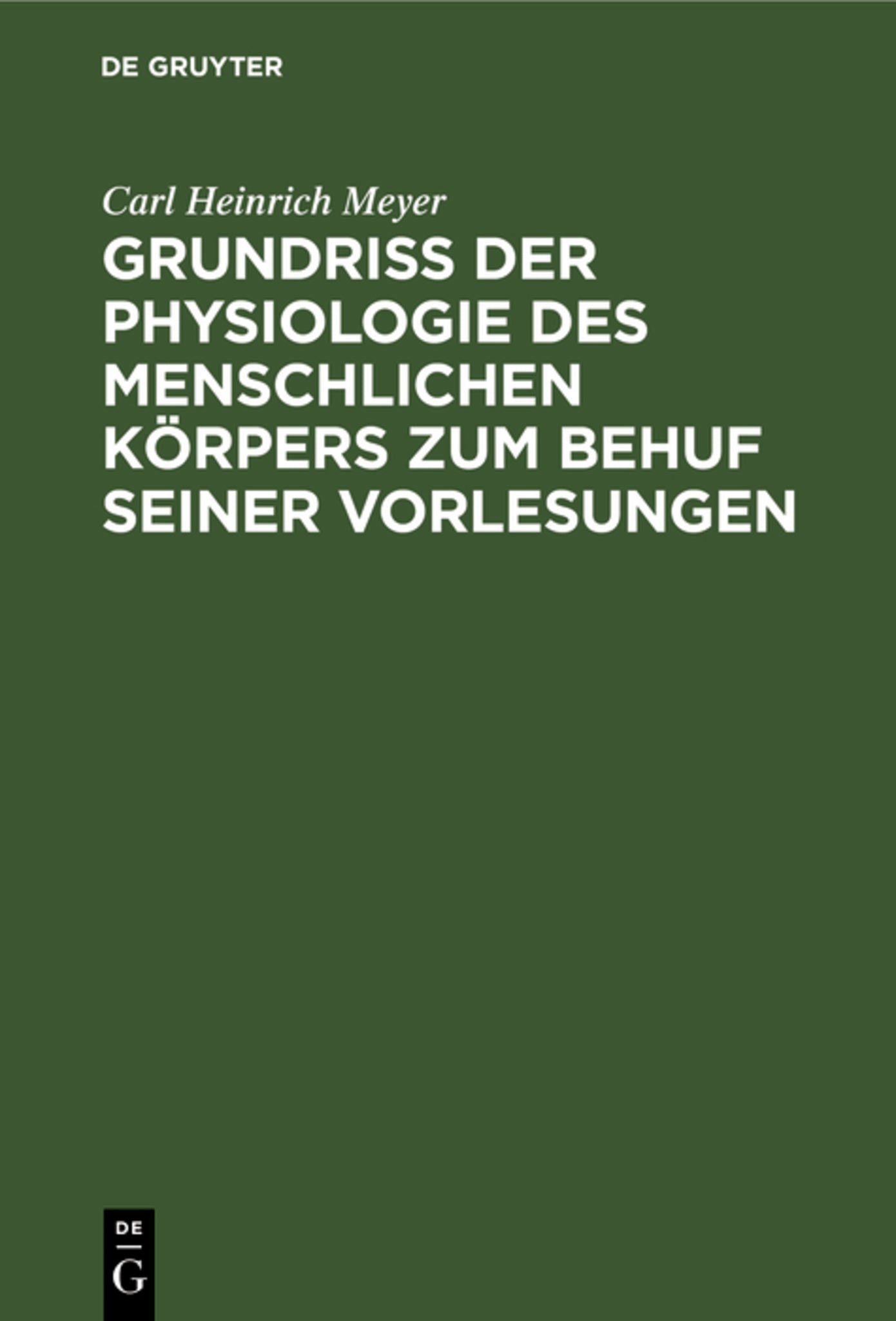 Grundriß der Physiologie des menschlichen Körpers zum Behuf seiner Vorlesungen