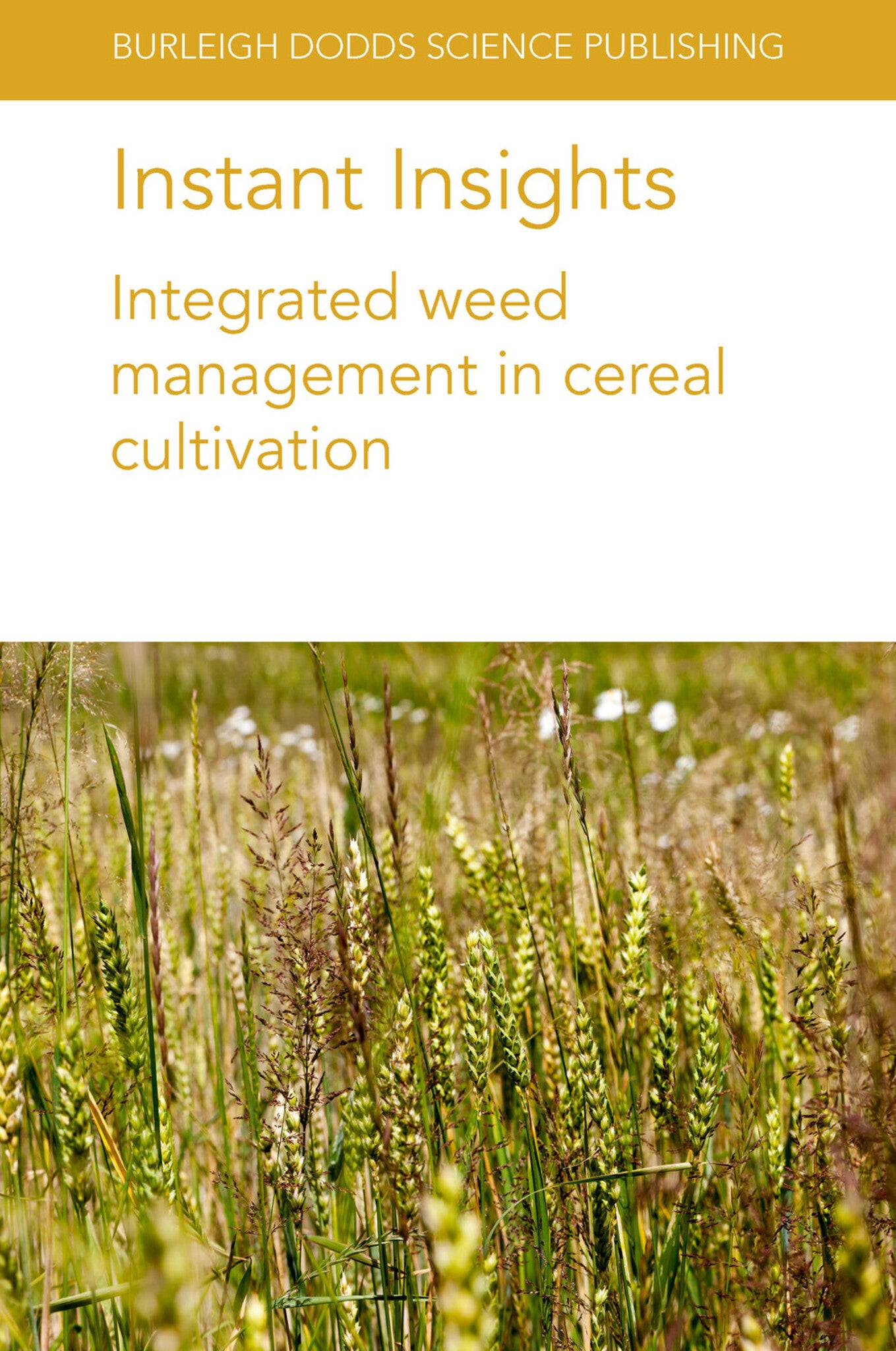 Cover image for Instant Insights: Integrated weed management in cereal cultivation ISBN 9781801464062