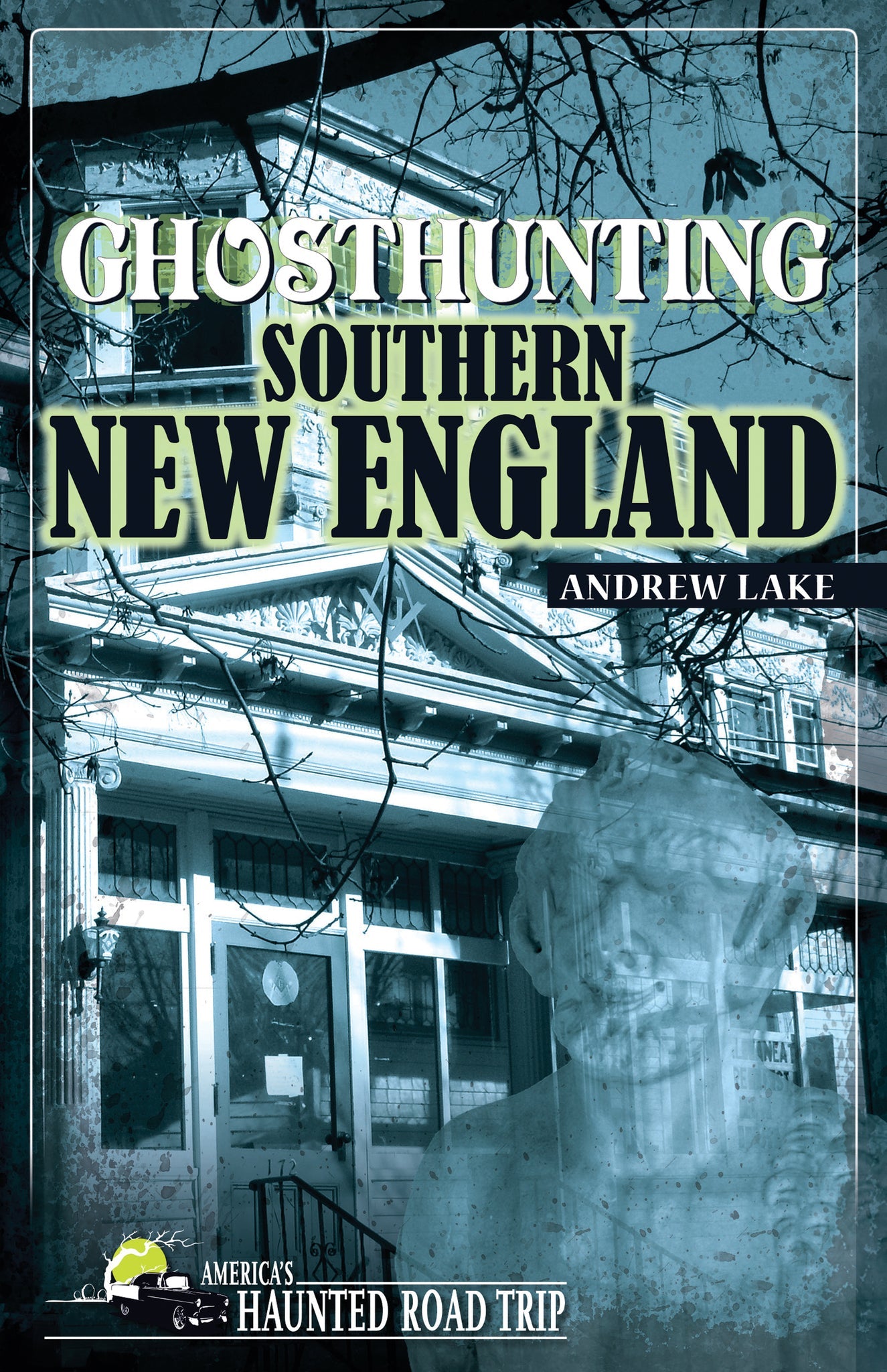 Cover image for Ghosthunting Southern New England ISBN 9781578604883