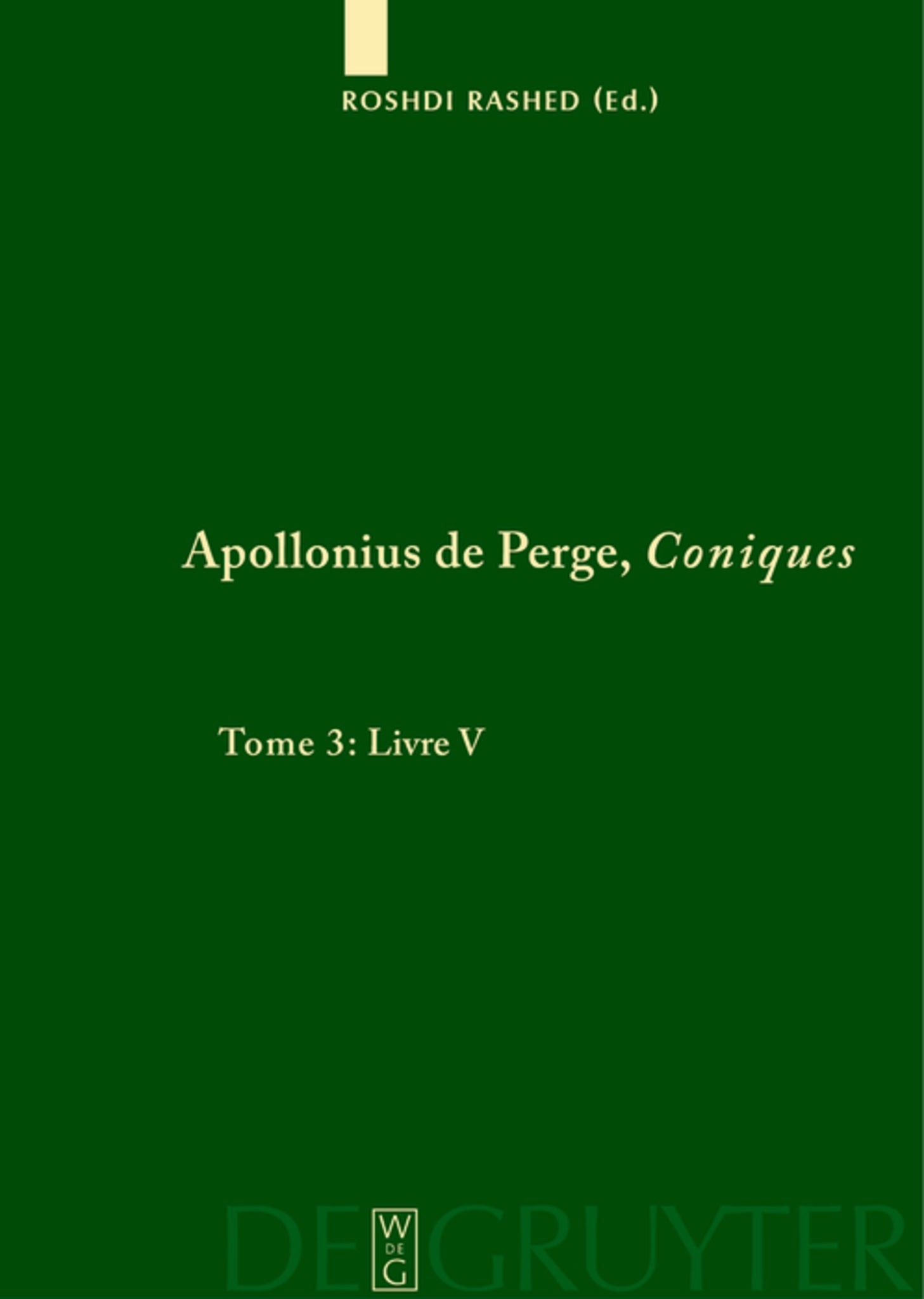 Cover image for Livre V. Commentaire historique et mathématique, édition et traduction du texte arabe ISBN 9783110199390