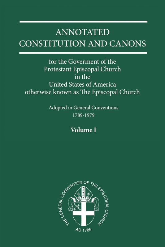 Annotated Constitutions and Canons Volume 1