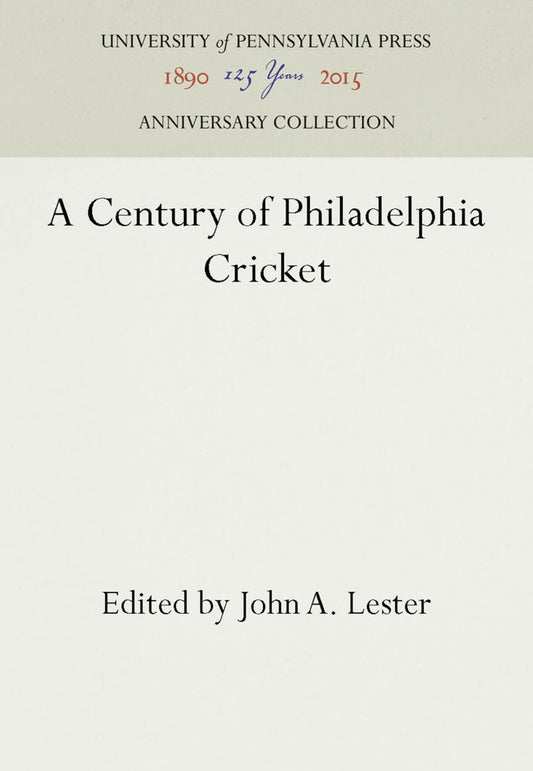 A Century of Philadelphia Cricket