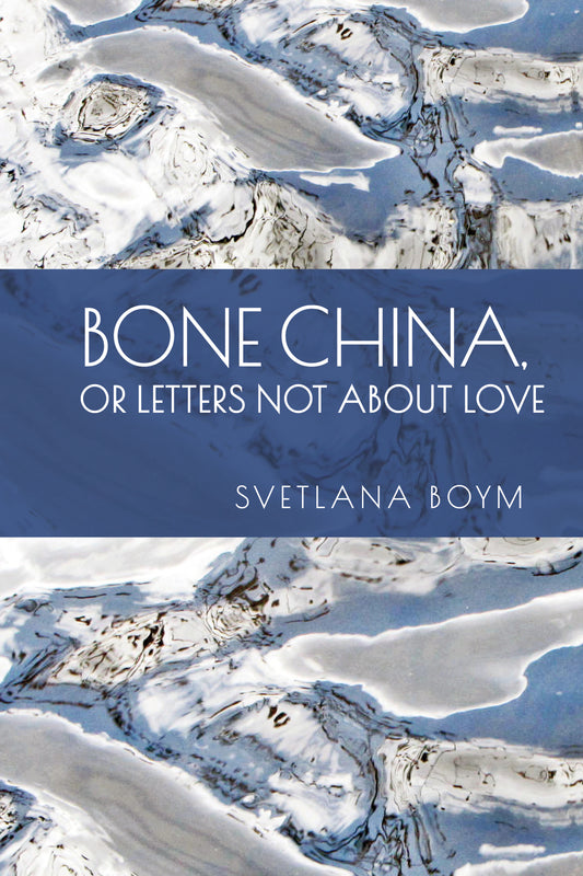 Bone China, or Letters Not about Love