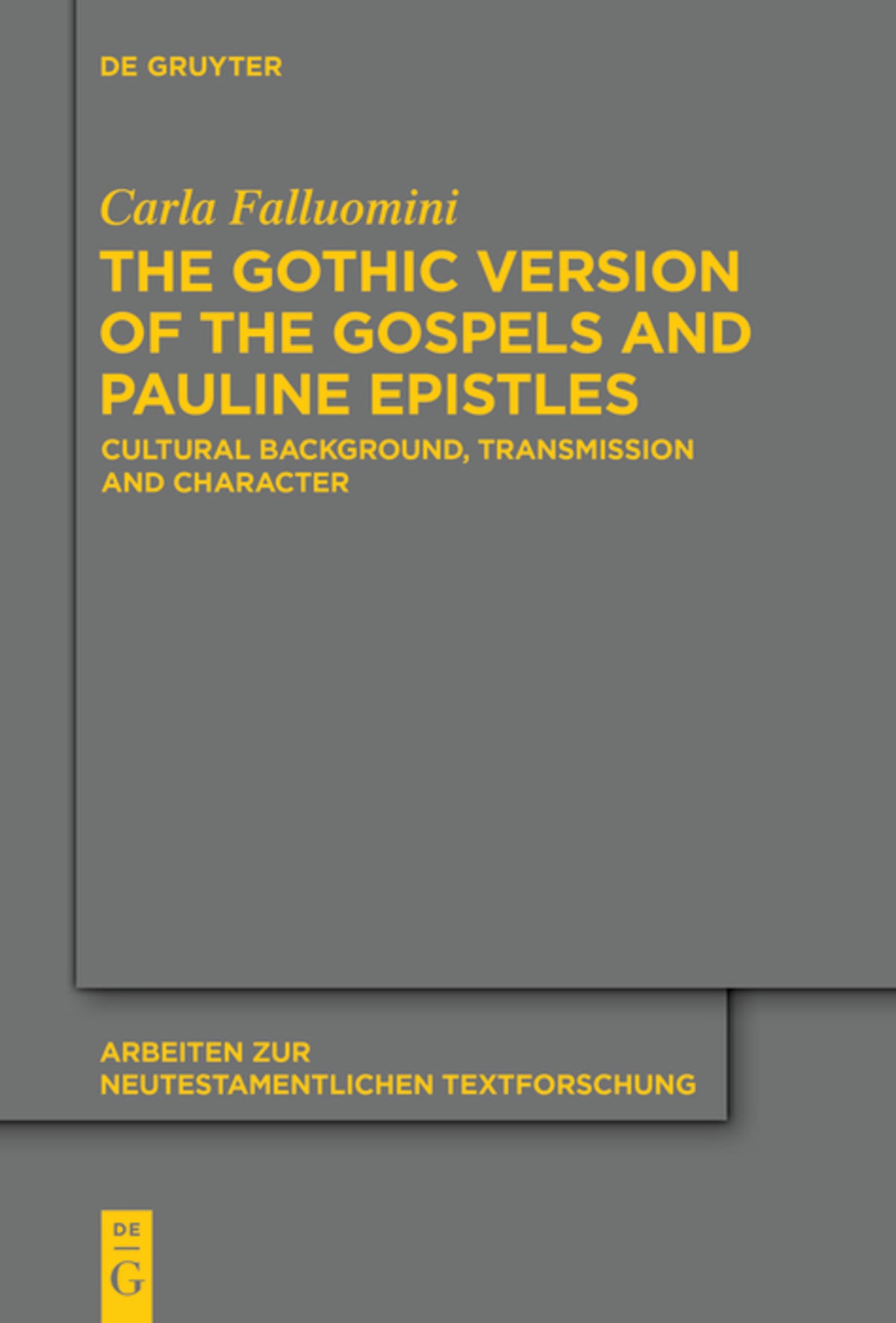 Cover image for The Gothic Version of the Gospels and Pauline Epistles ISBN 9783110334500