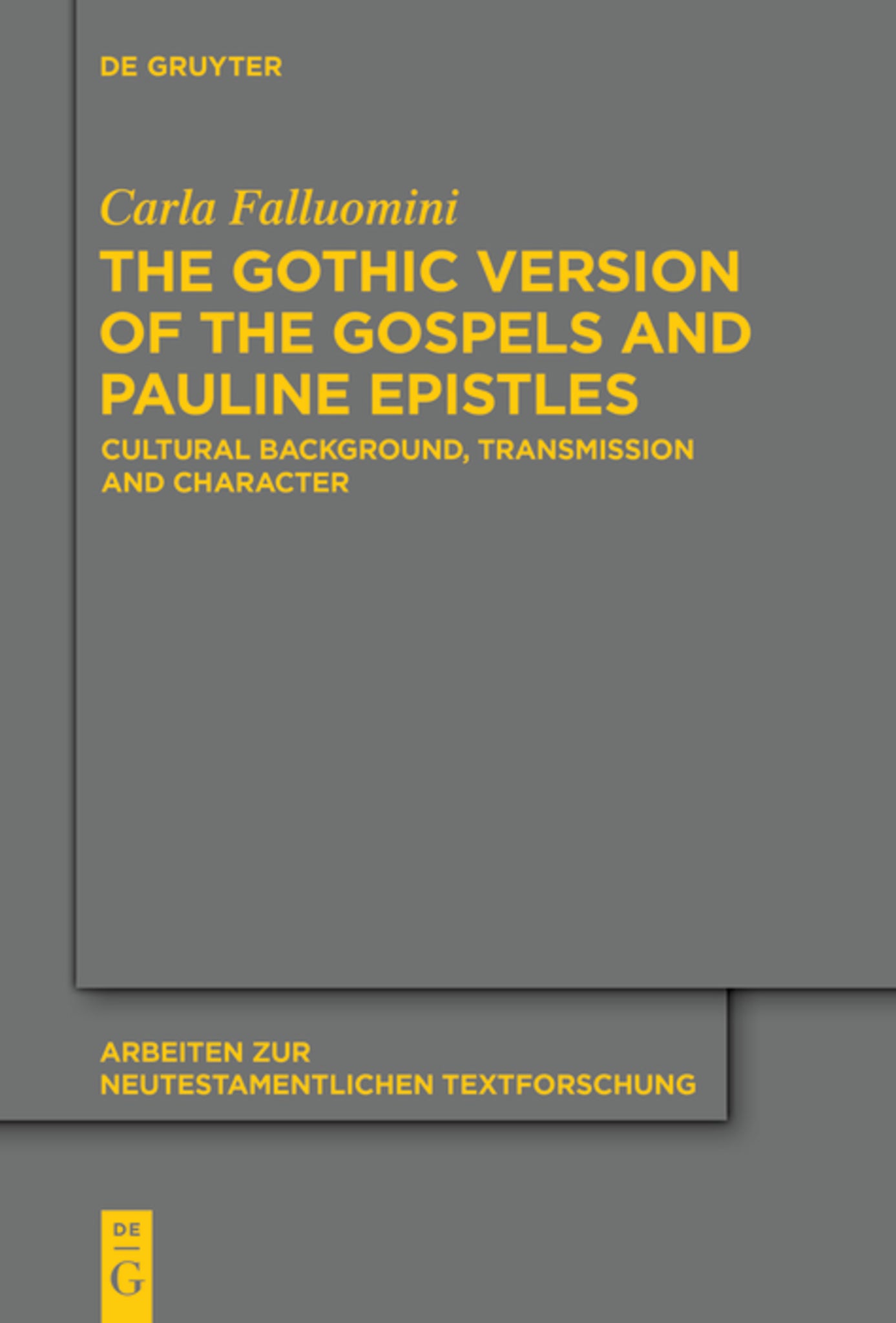 Cover image for The Gothic Version of the Gospels and Pauline Epistles ISBN 9783110334500