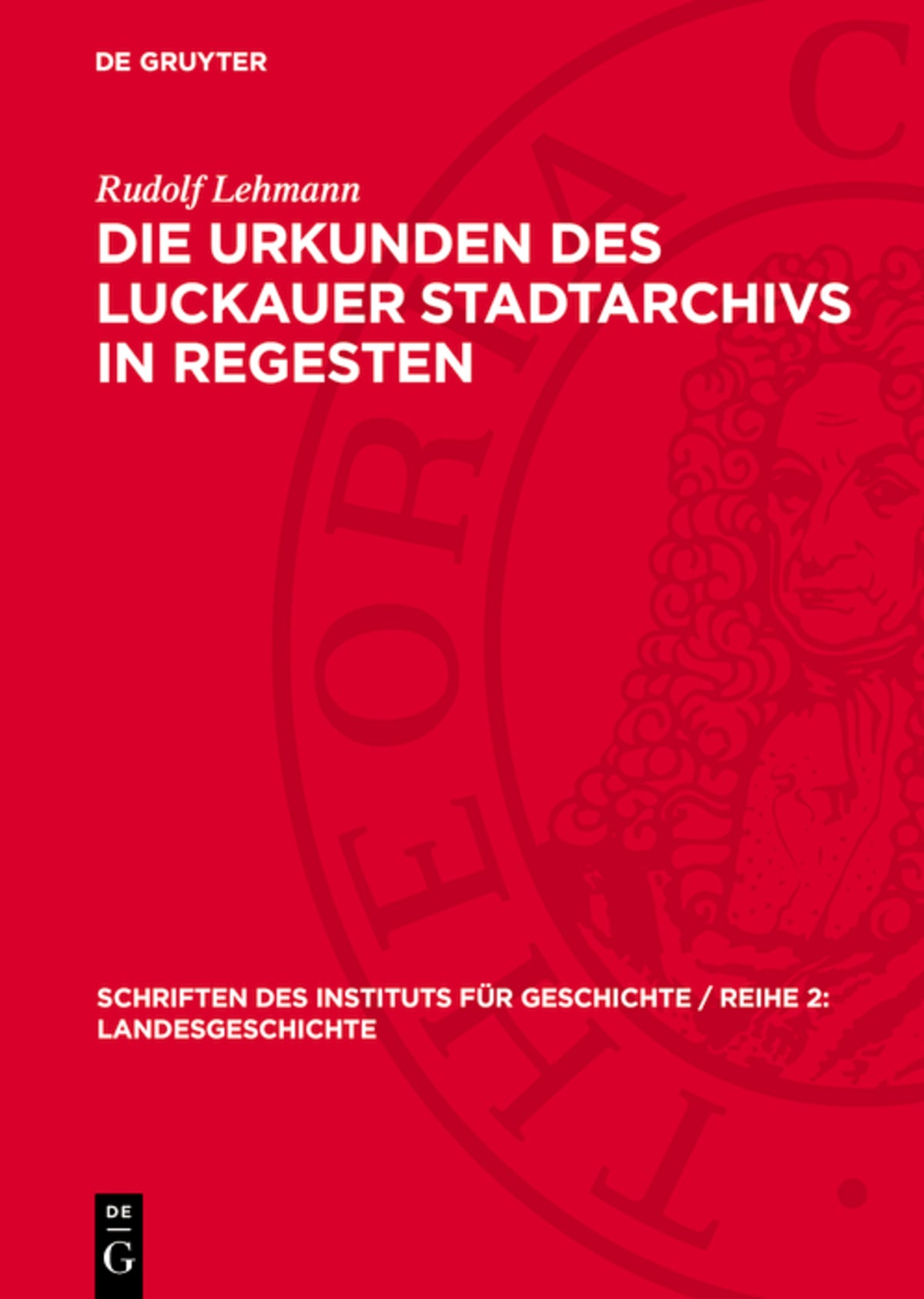 Die Urkunden des Luckauer Stadtarchivs in Regesten