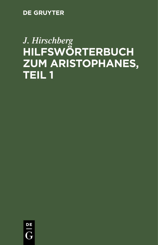 Hilfswörterbuch zum Aristophanes, Teil 1