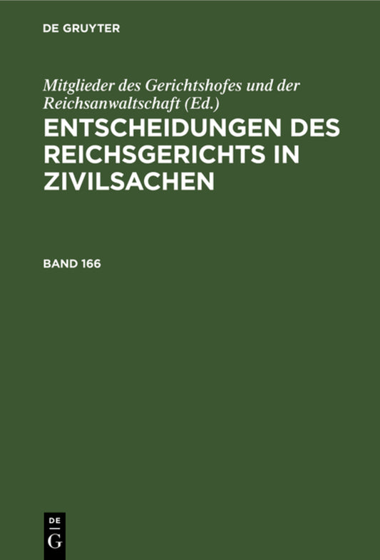 Entscheidungen des Reichsgerichts in Zivilsachen. Band 166