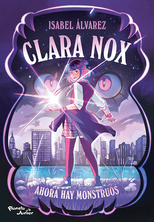 Clara Nox 1. Ahora hay monstruos / Clara Nox 1. Now There Are Monsters