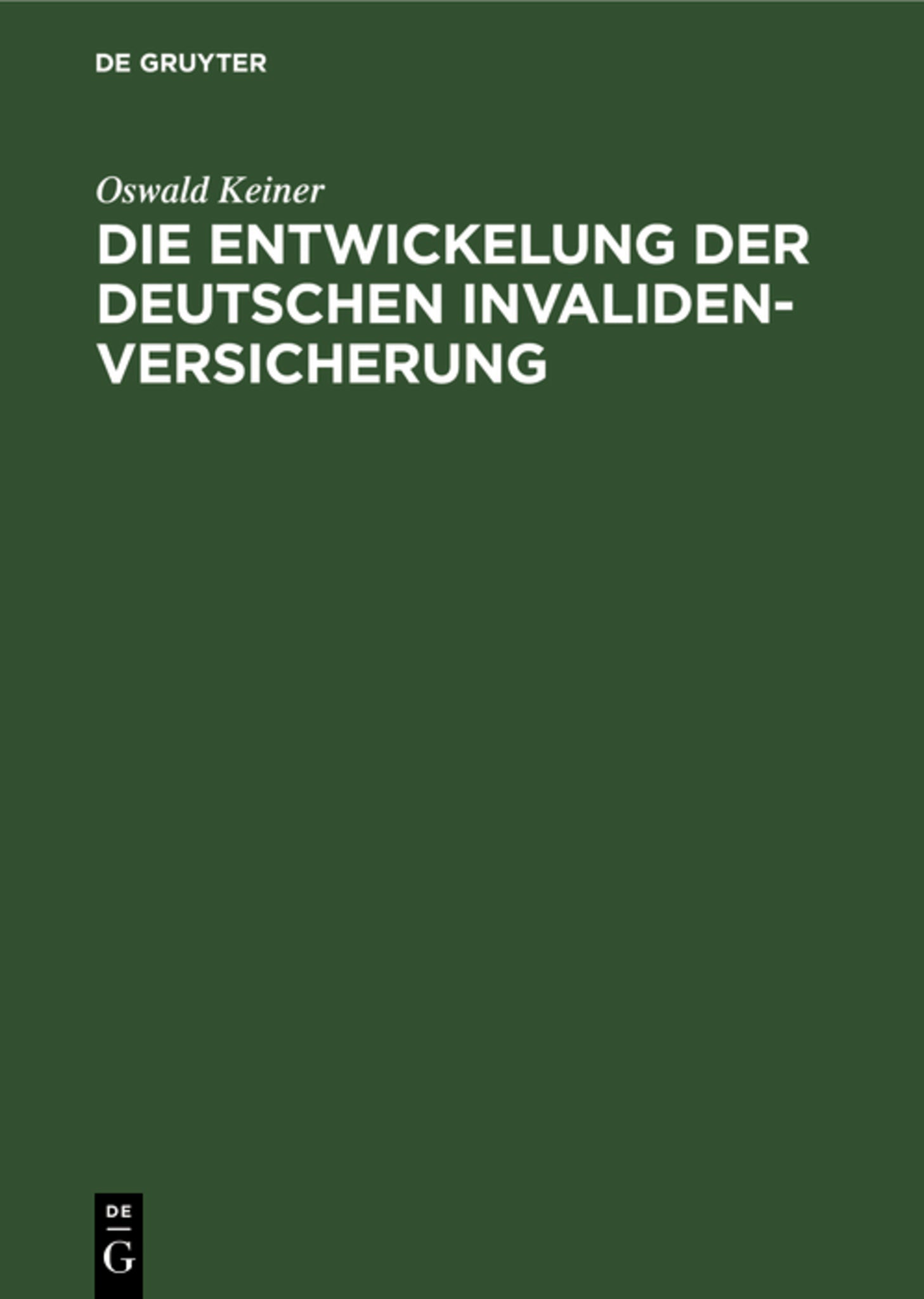 Die Entwickelung der deutschen Invaliden-Versicherung
