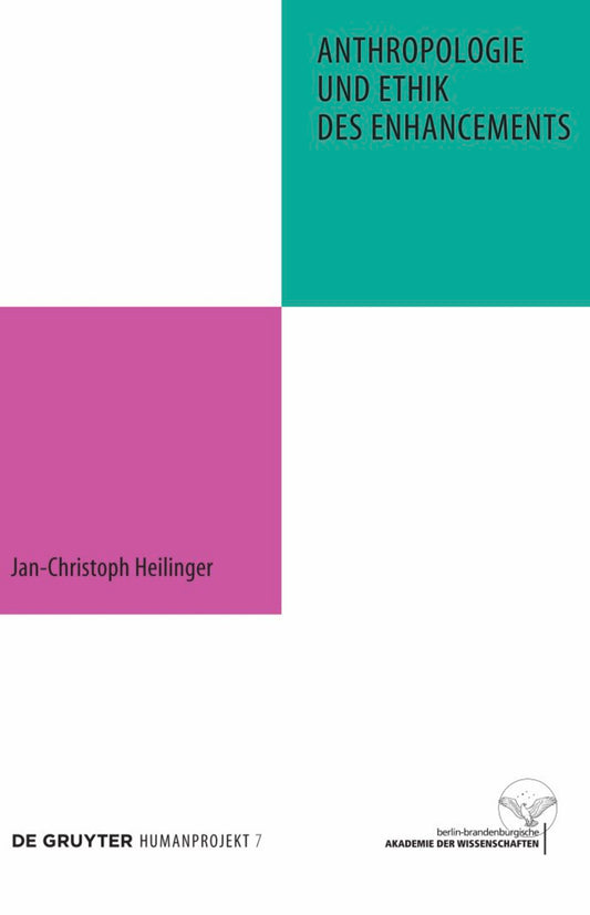 Anthropologie und Ethik des Enhancements
