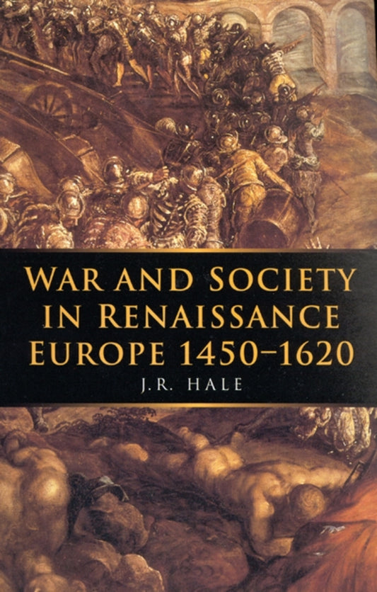 War and Society in Renaissance Europe 1450-1620