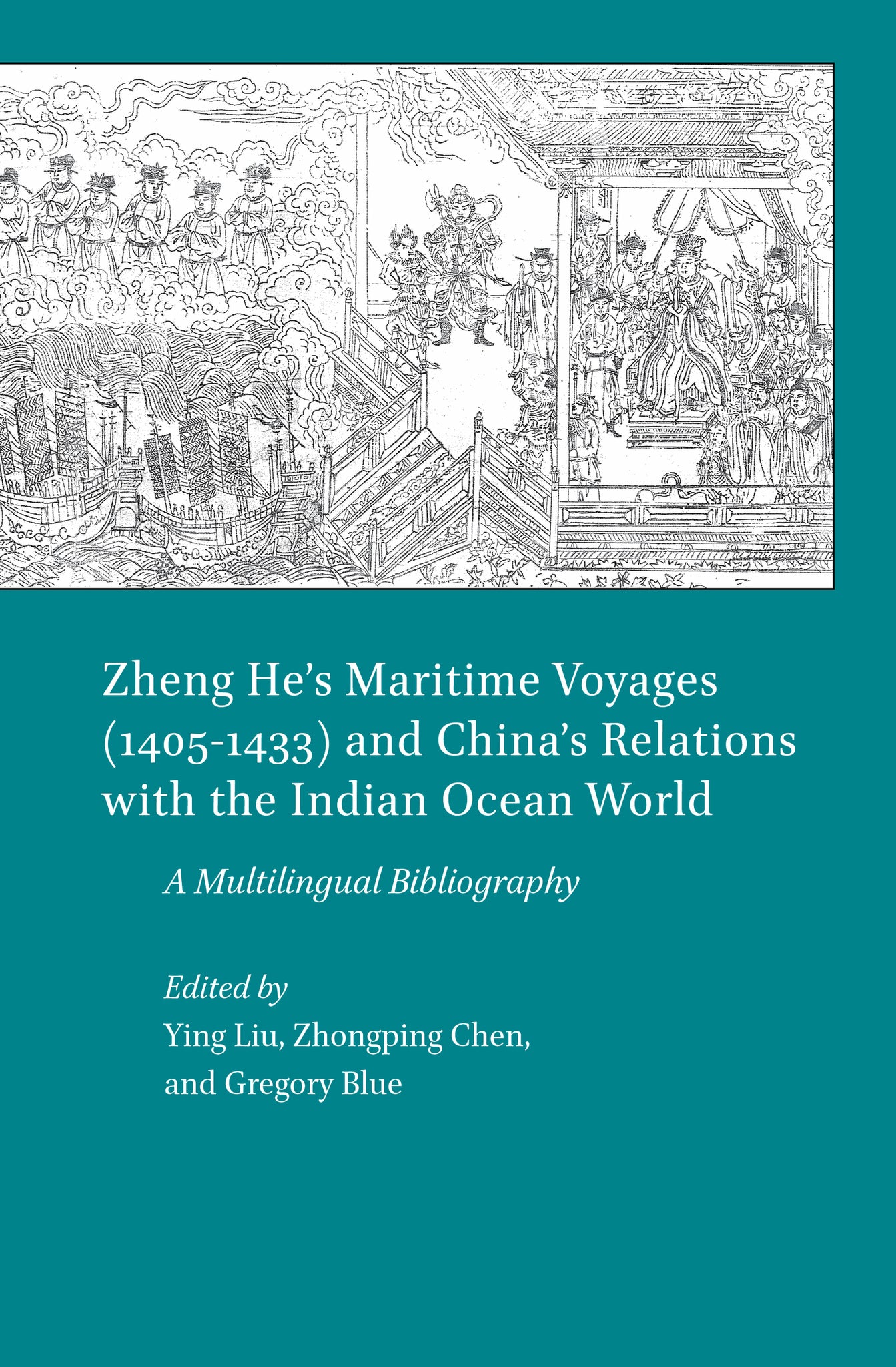 Zheng He’s Maritime Voyages (1405-1433) and China’s Relations with the Indian Ocean World