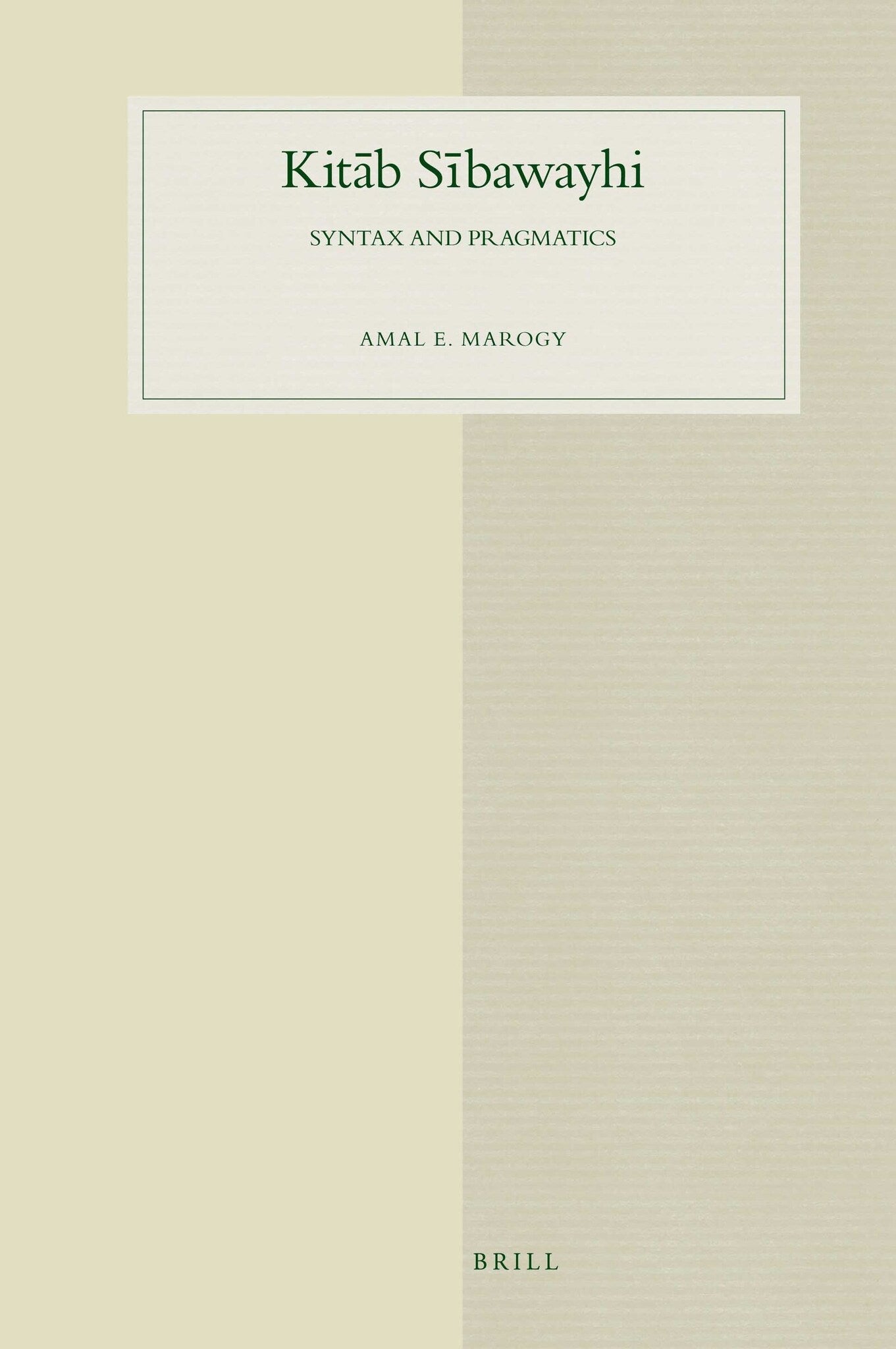 Kitāb Sībawayhi: Syntax and Pragmatics