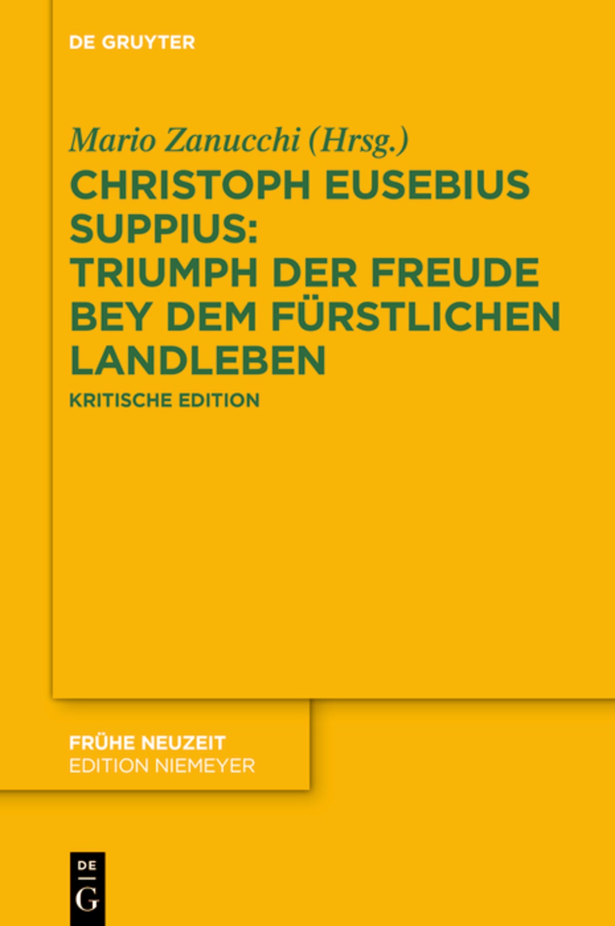 Cover image for Christoph Eusebius Suppius. Triumph der Freude bey dem Fürstlichen Landleben – Ein Gedicht in zehn Gesängen ISBN 9783112260104