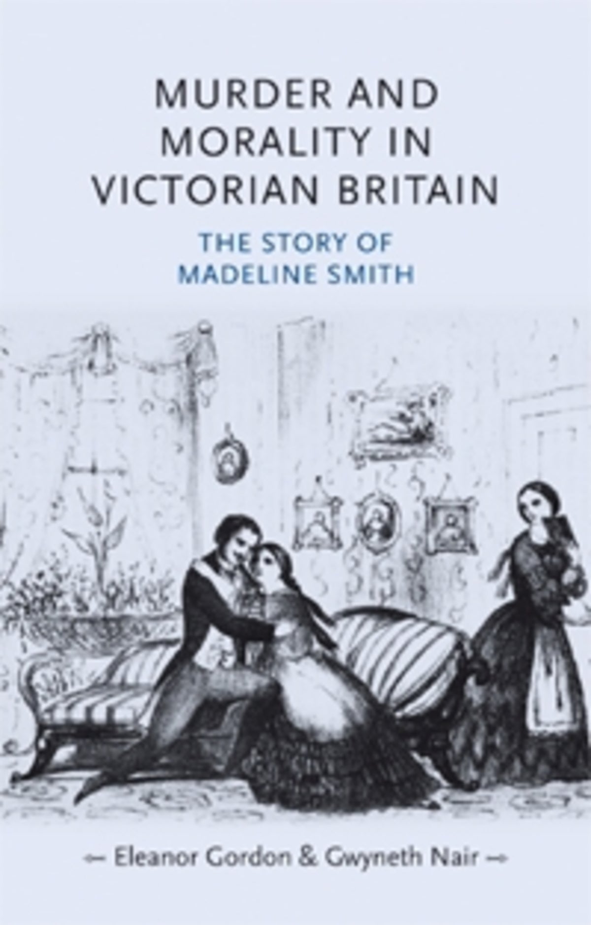 Cover image for Murder and morality in Victorian Britain ISBN 9780719077685