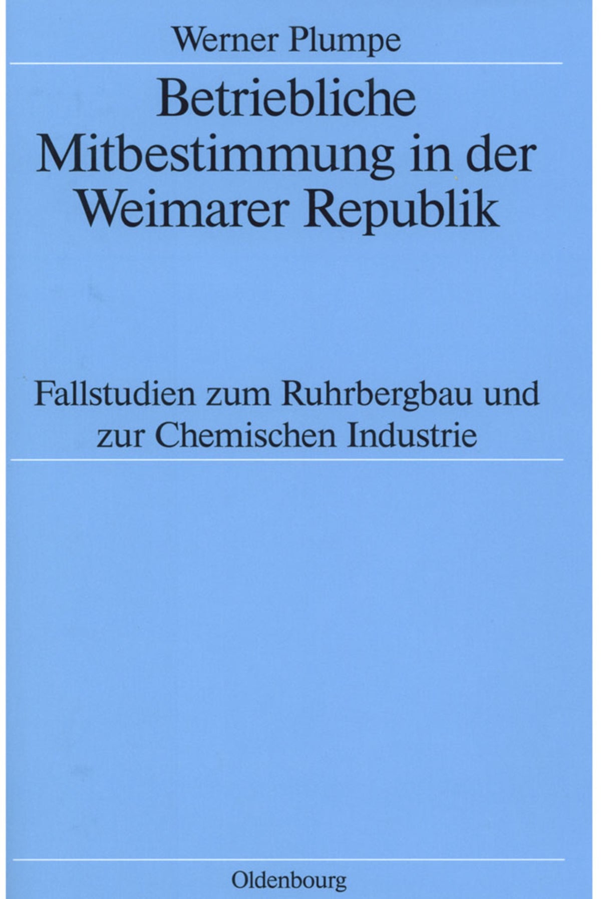 Cover image for Betriebliche Mitbestimmung in der Weimarer Republik ISBN 9783486562385