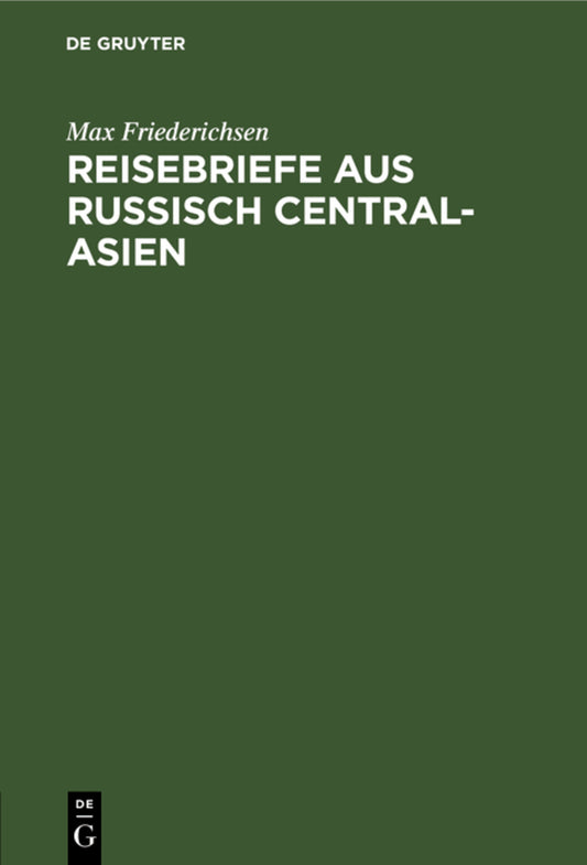 Reisebriefe aus Russisch Central-Asien