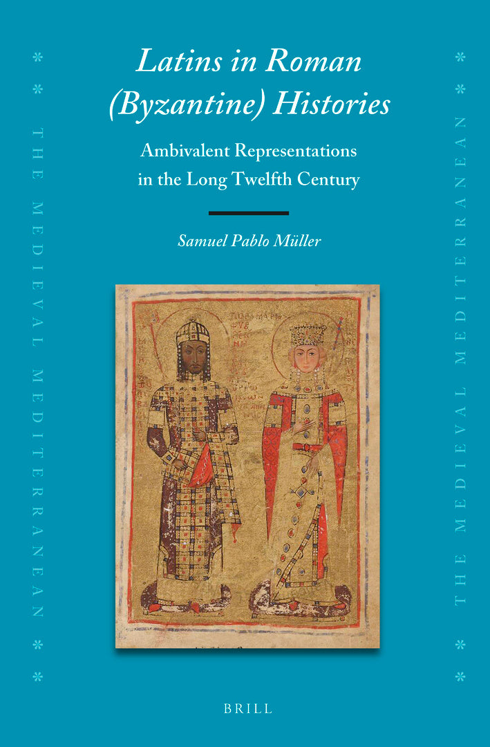 Cover image for Latins in Roman (Byzantine) Histories ISBN 9789004460928
