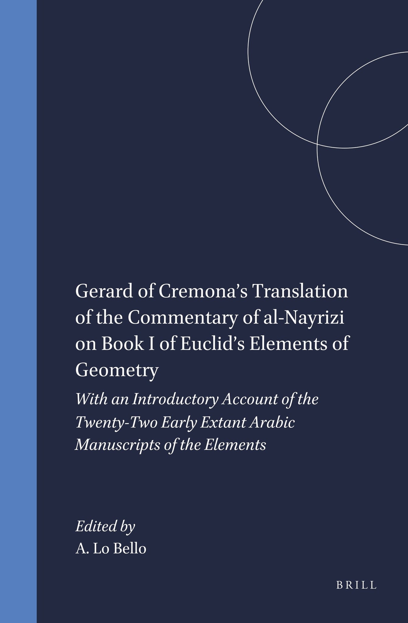 Gerard of Cremona’s Translation of the Commentary of al-Nayrizi on Book I of Euclid’s Elements of Geometry