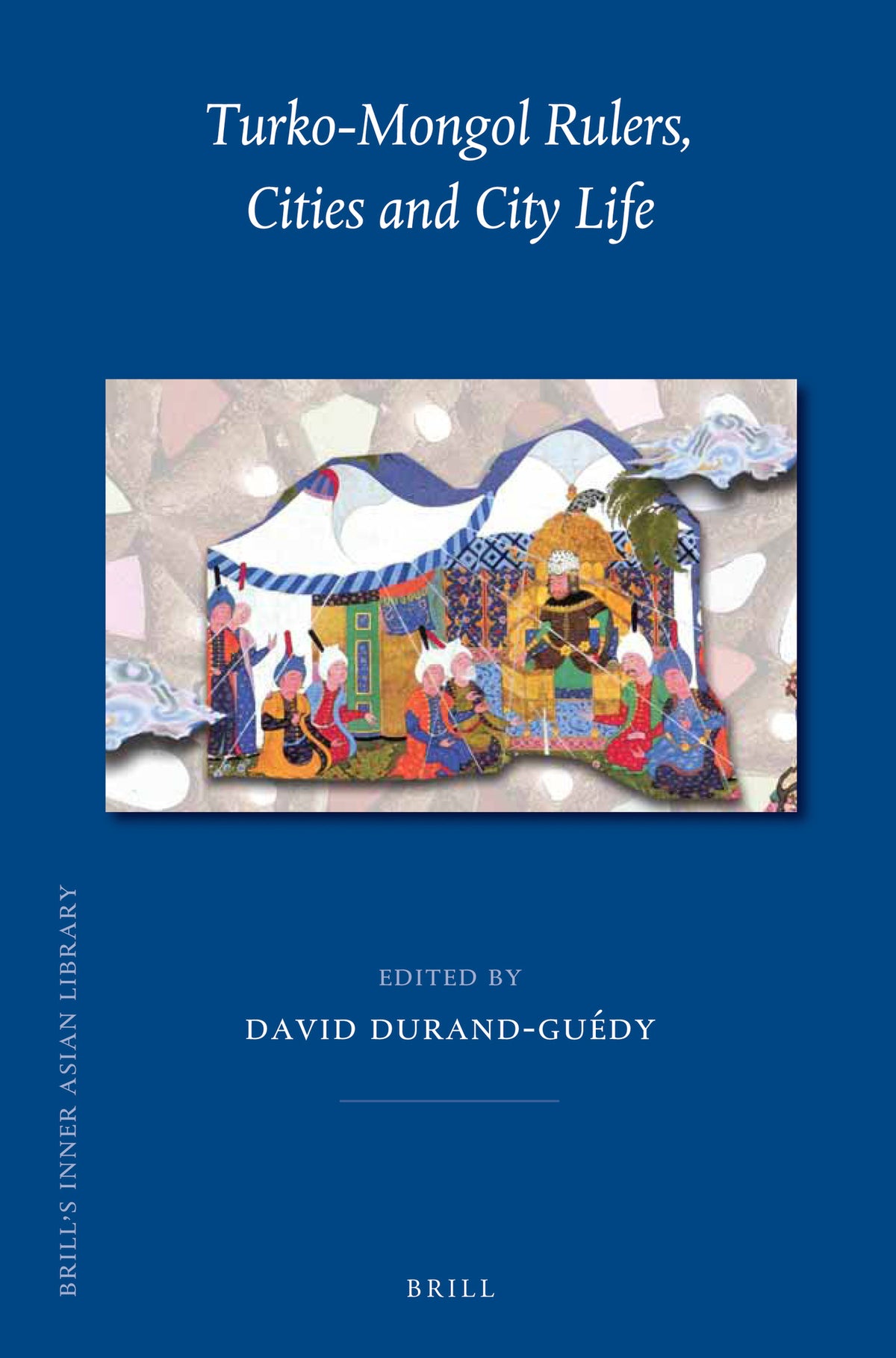 Cover image for Turko-Mongol Rulers, Cities and City Life ISBN 9789004248762