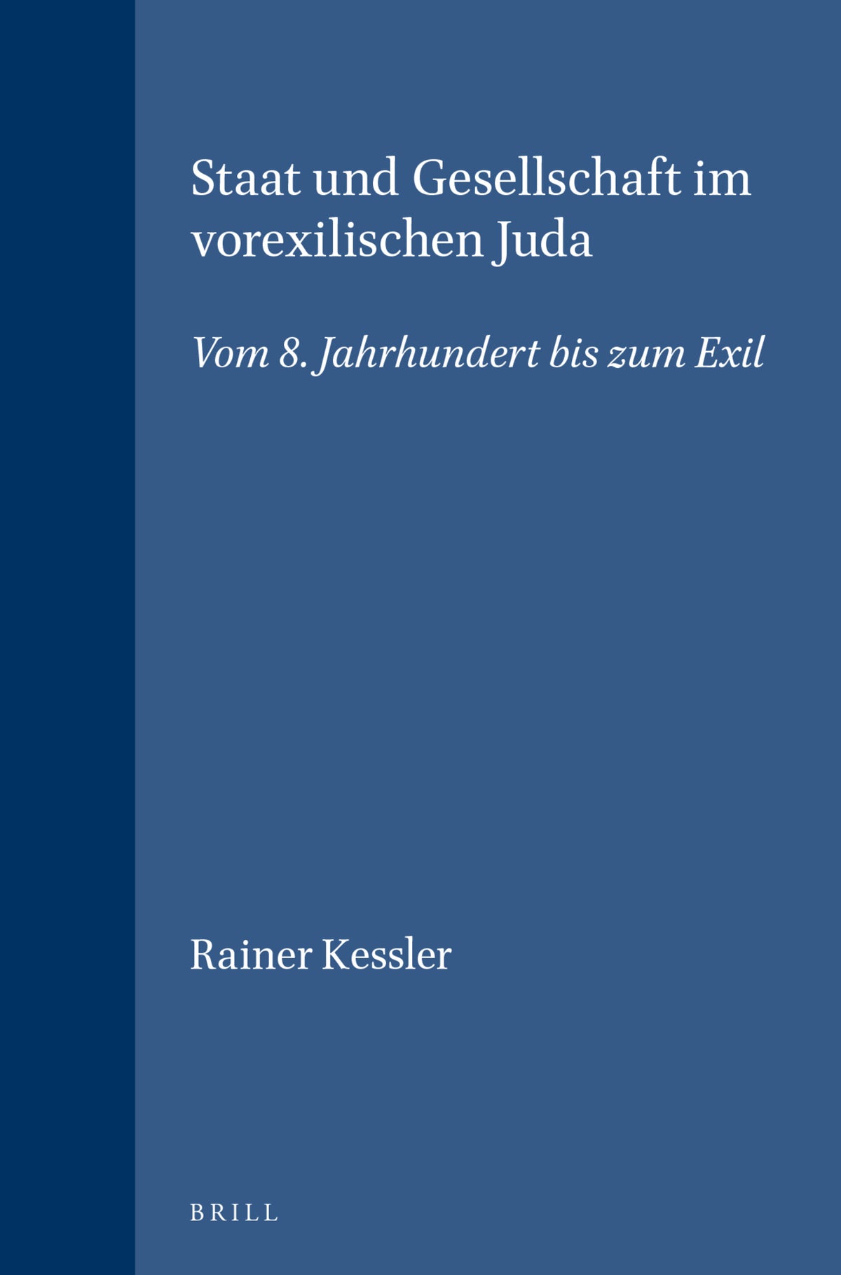 Cover image for Staat und Gesellschaft im vorexilischen Juda ISBN 9789004096462