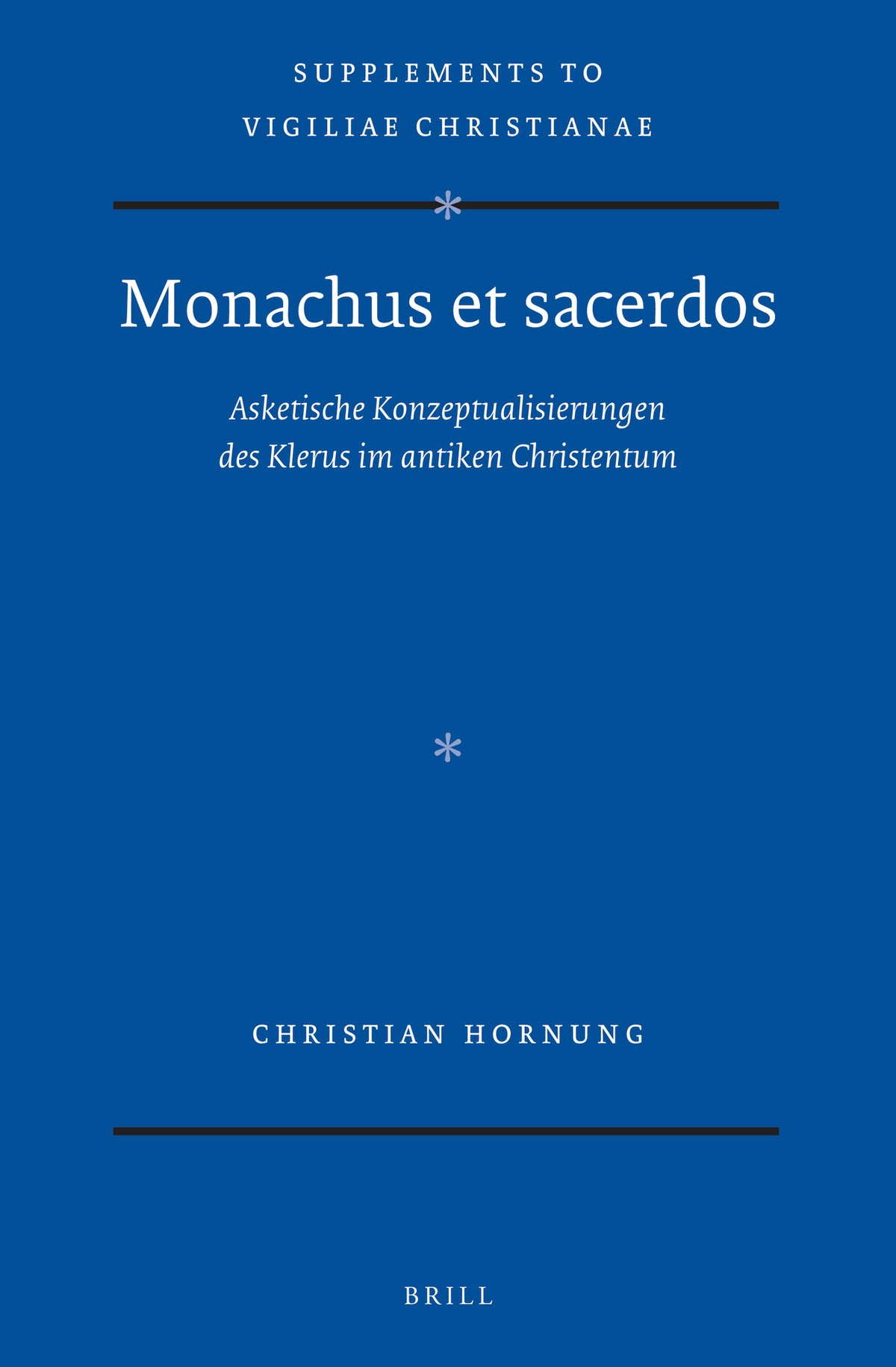 Monachus et sacerdos: Asketische Konzeptualisierungen des Klerus im antiken Christentum