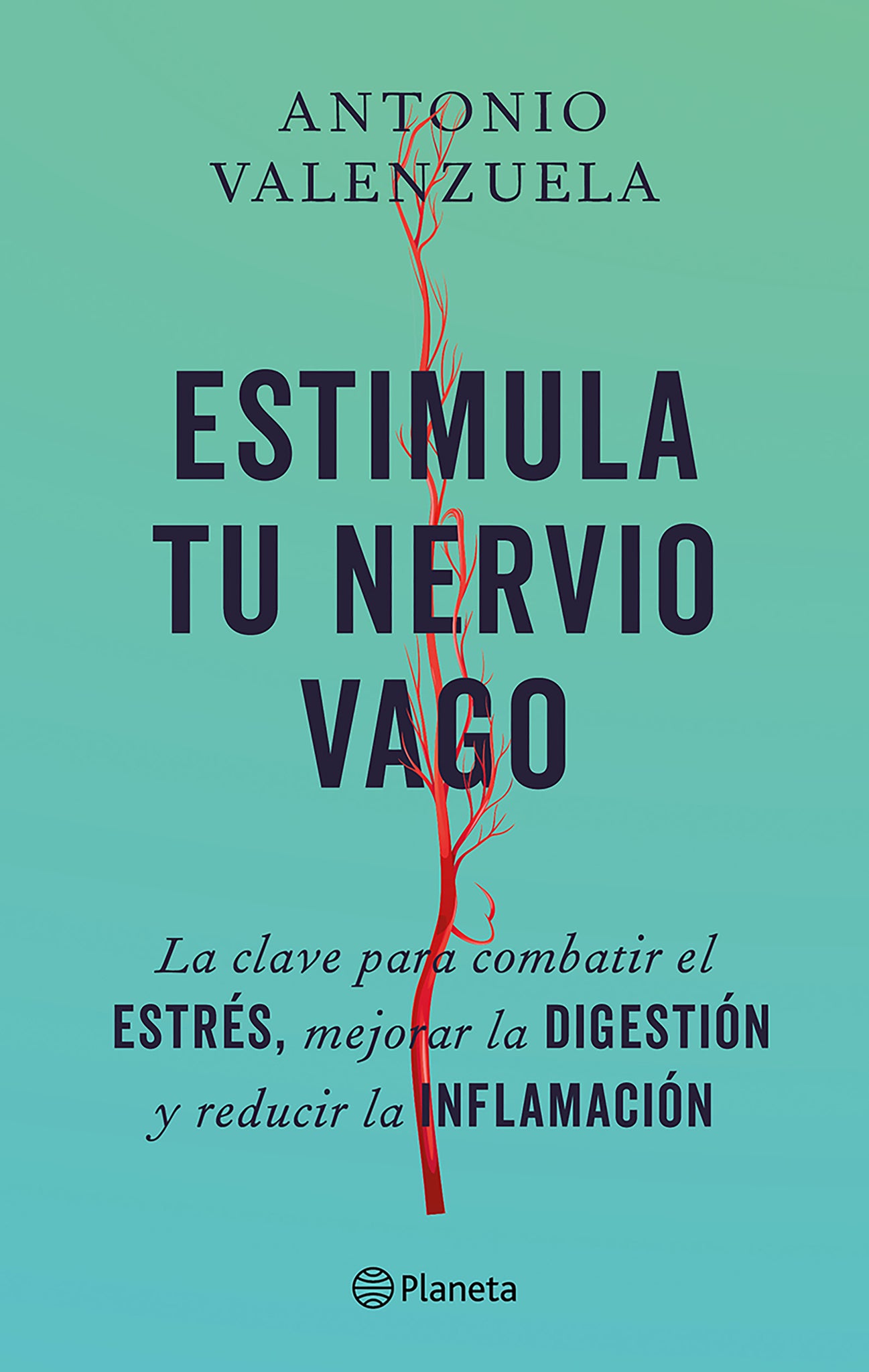 Estimula tu nervio vago: La clave para combatir el estrés, mejorar la digestión y reducir la inflamación / Stimulate Your Vagus Nerve