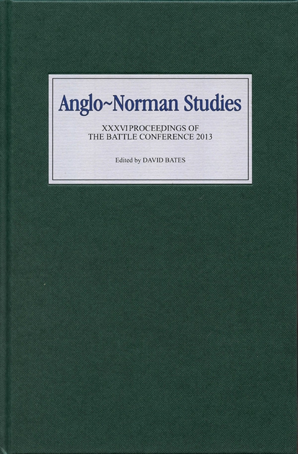 Cover image for Anglo-Norman Studies XXXVI ISBN 9781843839224