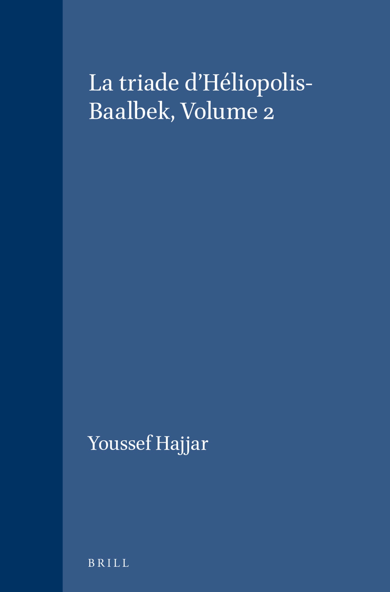 La triade d'Héliopolis-Baalbek, Volume 2