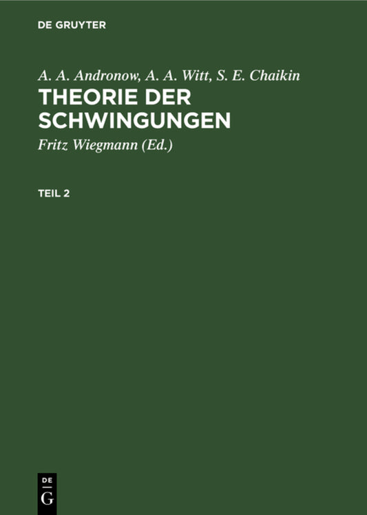 A. A. Andronow; A. A. Witt; S. E. Chaikin: Theorie der Schwingungen. Teil 2