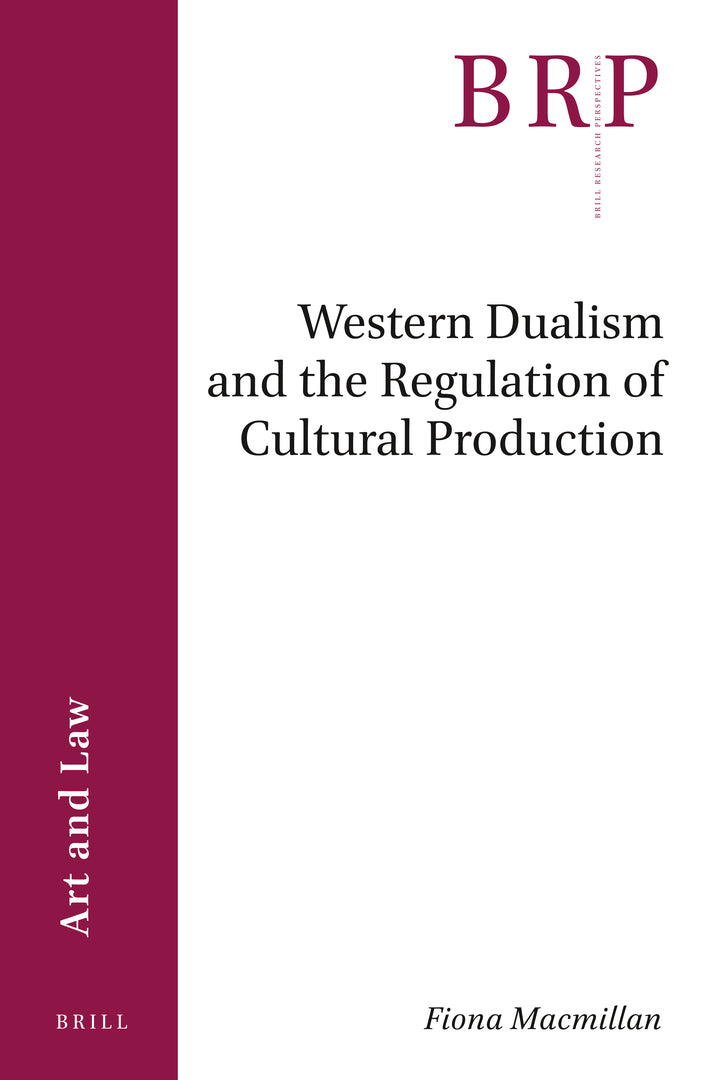 Cover image for Western Dualism and the Regulation of Cultural Production ISBN 9789004470965