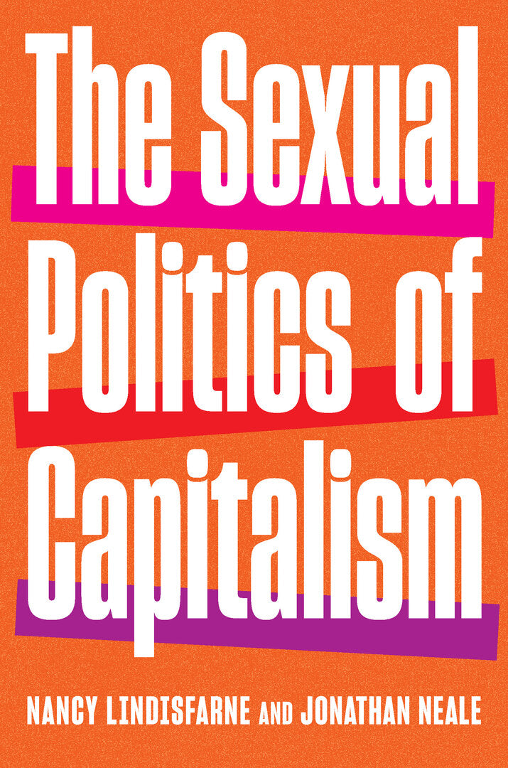 Cover image for The Sexual Politics of Capitalism ISBN 9781620979792
