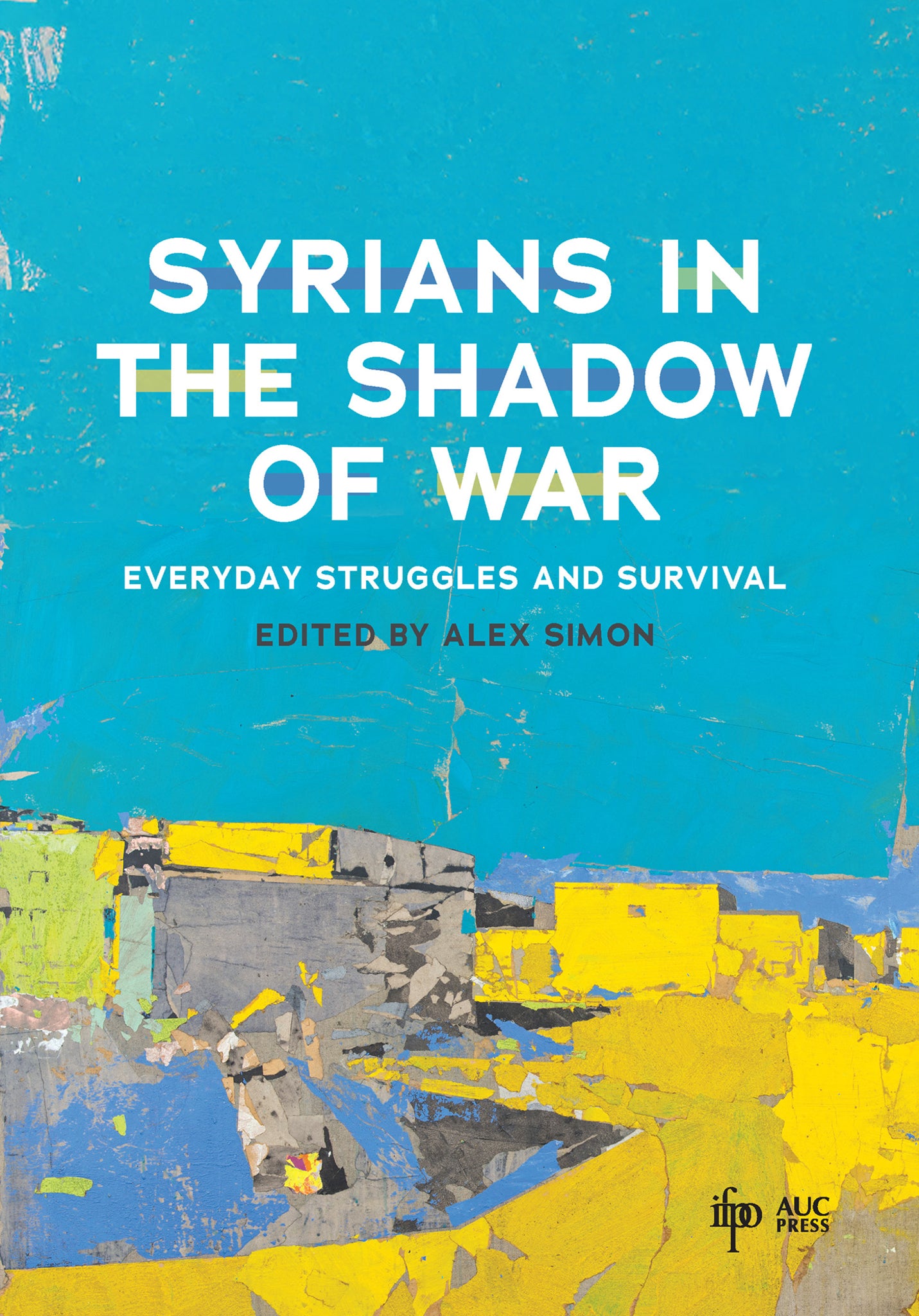 Syrians in the Shadow of War